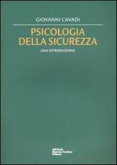 Psicologia della sicurezza. Una introduzione di Giovanni Cavadi edito da Edizioni Libreria Cortina Milano