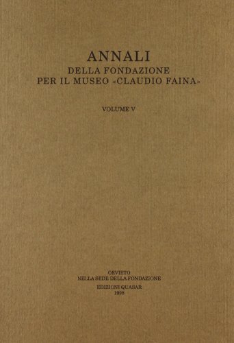 Annali della Fondazione per il Museo «Claudio Faina» vol.5 edito da Quasar