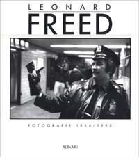 Leonard Freed. Fotografie (1954-1990). Ediz. illustrata di R. Rosenkranz edito da Alinari IDEA