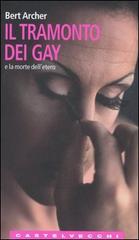 Il tramonto dei gay e la morte dell'etero di Bert Archer edito da Castelvecchi