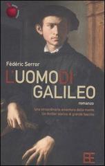 L' uomo di Galileo di Frédéric Serror edito da Barbera