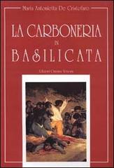 La carboneria in Basilicata di M. Antonietta De Cristofaro edito da Osanna Edizioni