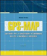 GPS-Map. Software per la conversione di coordinate. Con Contenuto digitale per download e accesso on line di Michele Vernice edito da Grafill