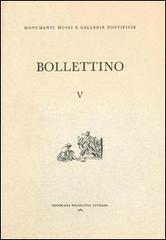 Bollettino dei monumenti musei e gallerie pontificie vol.5 edito da Edizioni Musei Vaticani