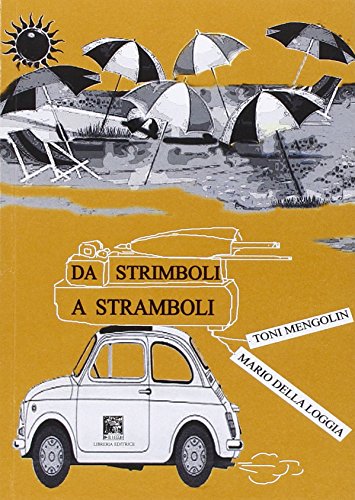 Da Strimboli a Stromboli di Toni Mengolin, Mario Della Loggia edito da Il Leggio