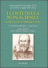 I costi della non scienza. Il principio di precauzione edito da 21/mo Secolo
