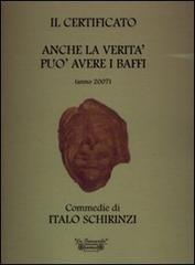 Commedie: Il certificato-Anche la verità può avere i baffi di Italo Schirinzi edito da La Bancarella (Piombino)