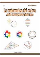 La matematica del colore nella conversione della luce di Silvio Bonatti edito da Joelle