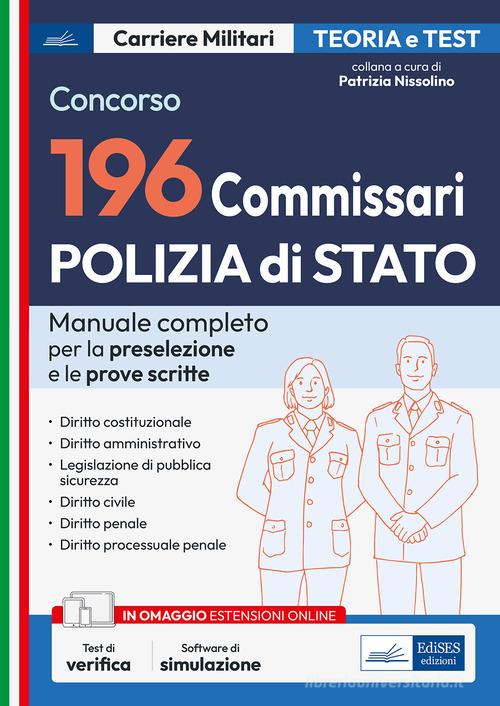 Concorso 196 commissari Polizia di Stato. Manuale completo per la preselezione e per le prove scritte. Con espansione online. Con software di simulazione edito da Edises professioni & concorsi