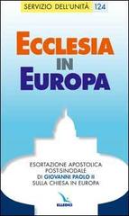 Ecclesia in Europa. Esortazione apostolica post-sinodale sulla chiesa in Europa di Giovanni Paolo II edito da Elledici