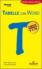 Tabelle con Word. I portatili di Mary Millhollon, Katherine Murray edito da Mondadori Informatica