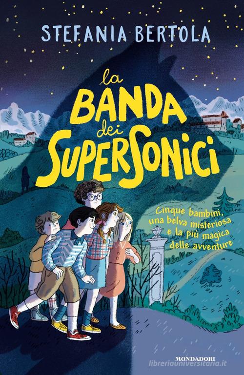La banda dei supersonici di Stefania Bertola edito da Mondadori