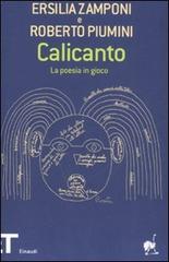 Calicanto. La poesia in gioco di Ersilia Zamponi, Roberto Piumini edito da Einaudi