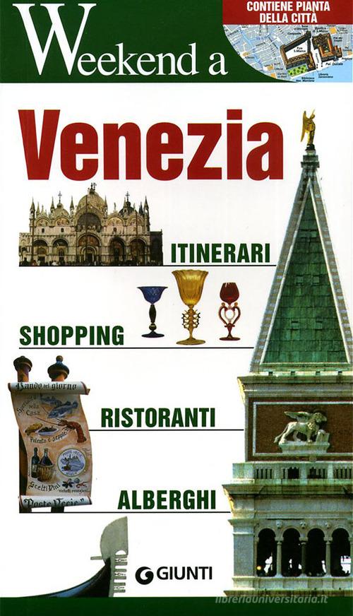 Venezia. Itinerari, shopping, ristoranti, alberghi edito da Giunti Editore