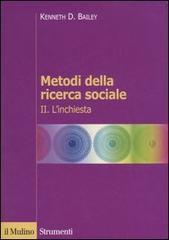 Metodi della ricerca sociale vol.2 di Kenneth D. Bailey edito da Il Mulino