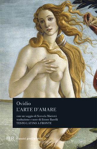 L' arte di amare. Testo latino a fronte di P. Nasone Ovidio edito da Rizzoli