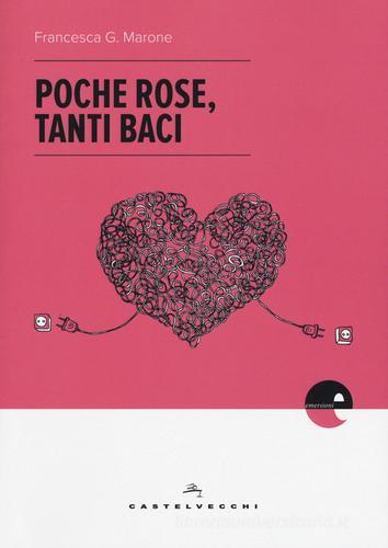 Poche rose, tanti baci di Francesca G. Marone edito da Castelvecchi