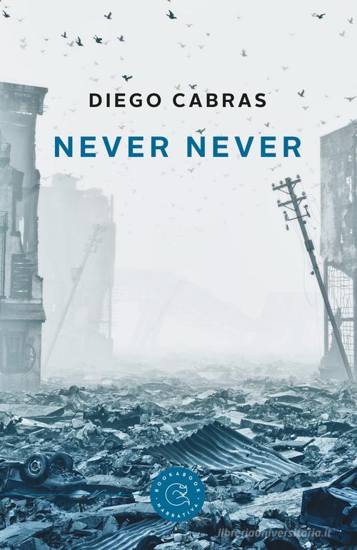 Never Never. Ediz. italiana di Diego Cabras edito da bookabook