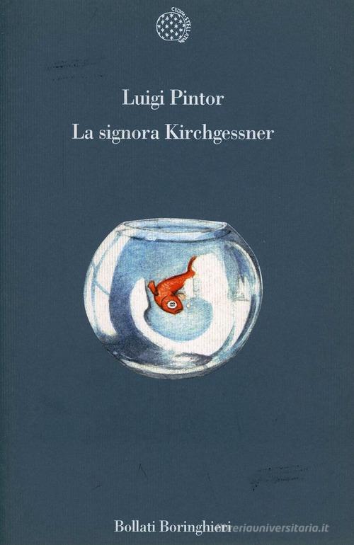 La signora Kirchgessner di Luigi Pintor edito da Bollati Boringhieri