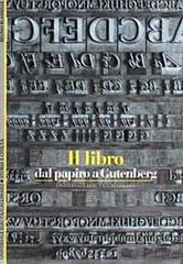 Il libro. Dal papiro a Gutenberg di Bruno Blasselle edito da Electa Gallimard