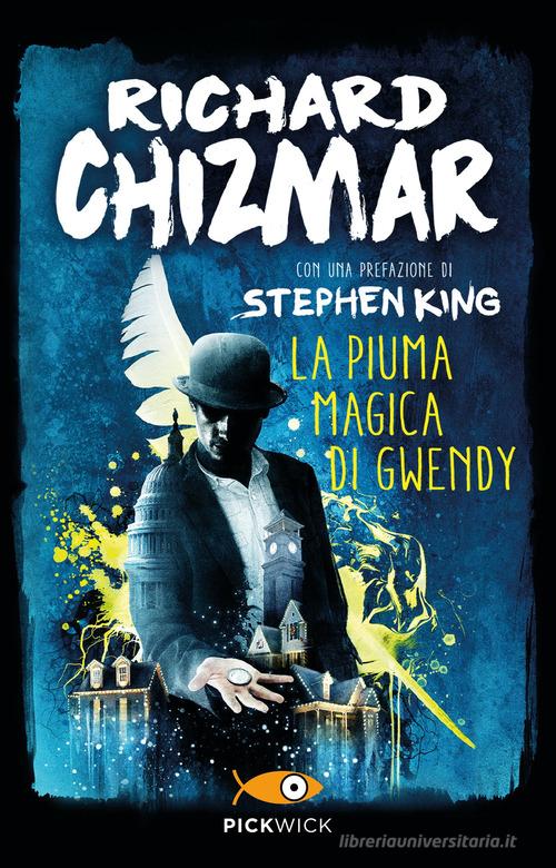 Libro La piuma magica di Gwendy di Richard Chizmar Pickwick di Sperling & Kupfer