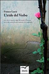 L' iride del verbo di Franco Lucii edito da Gruppo Albatros Il Filo