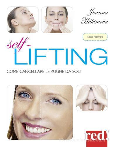 Self lifting. Come cancellare le rughe da soli di Joanna Hakimova edito da Red Edizioni