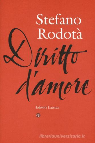 Diritto d'amore di Stefano Rodotà edito da Laterza