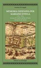 Memoria difensiva per Mariano Stinga 1751-1814. Accusato di veneficio del Bey di Tunisi e decapitato per questo di Antonino De Angelis edito da Edizioni La Conchiglia