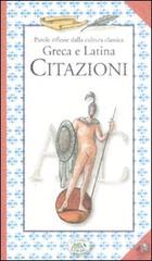 Parole riflesse dalla cultura classica greca e latina. Citazioni edito da Edizioni del Baldo