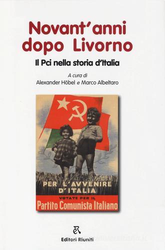 Novant'anni dopo Livorno. Il PCI nella storia d'Italia edito da Editori Riuniti Univ. Press