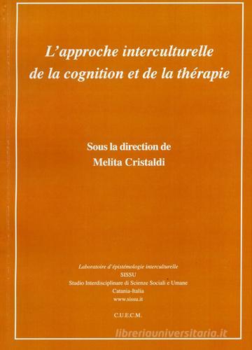 L' approche interculturelle de la cognition et de la thérapie di Melita Cristaldi edito da CUECM