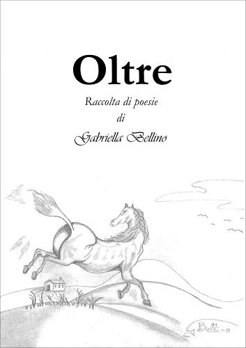 Oltre. Raccolta di poesie di Gabriella Bellino edito da Photocity.it