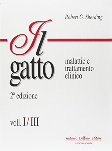 Il gatto. Malattie e trattamento clinico di Robert G. Sherding edito da Antonio Delfino Editore