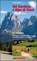 Val Gardena e Alpe di Siusi. 65 itinerari. Passeggiate, escursioni facili, percorsi per esperti e per famiglie di Paolo Bonetti edito da Panorama
