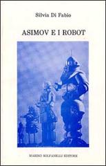 Asimov e i robot di Di Fabio Silvia edito da Solfanelli