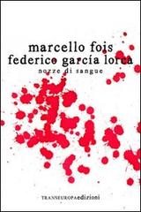 Nozze di sangue di Marcello Fois, Federico García Lorca edito da Transeuropa