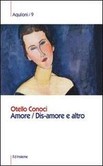 Amore. Dis-amore e altro di Otello Conoci edito da Ed Insieme