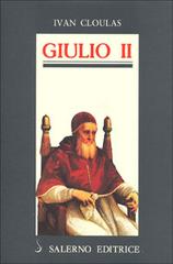 Giulio II di Ivan Cloulas edito da Salerno Editrice