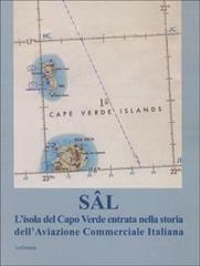 Sal. L'isola del Capo Verde entrata nella storia dell'aviazione commerciale italiana edito da LoGisma
