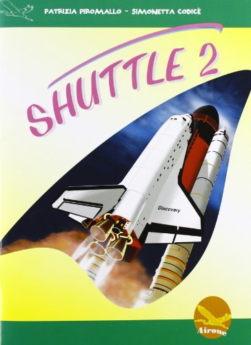 Shuttle. Per la Scuola media. Con CD vol. 2 di Patrizia Piromallo, Simonetta Codicè edito da Millennium (Angri)
