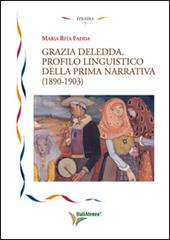 Grazia Deledda. Profilo linguistico della prima narrativa (1890-1930) di M. Rita Fadda edito da Società Editrice Romana