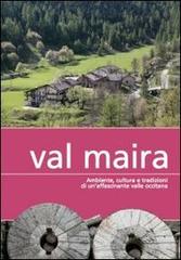 Val Maira. Ambiente, cultura e tradizioni di un'affascinante valle occitana edito da Più Eventi