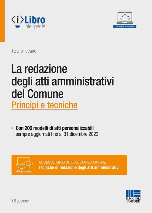 La redazione degli atti amministrativi del Comune di Tiziano Tessaro edito da Maggioli Editore