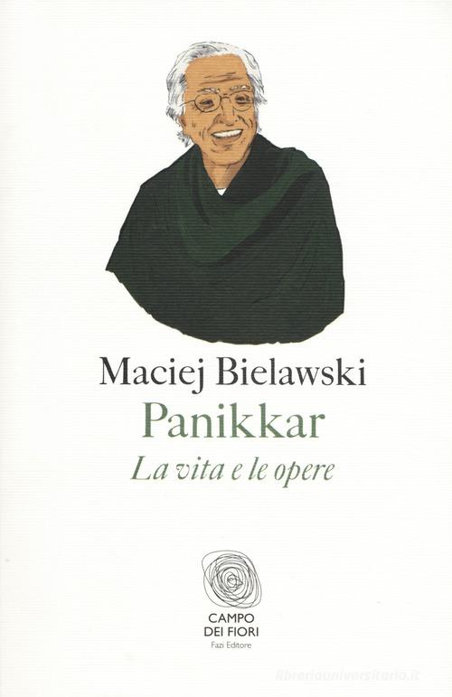 Panikkar. La vita e le opere di Maciej Bielawski edito da Fazi