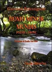 Homo minor mundis di Giovanni Parentignoti edito da Libreria Editrice Urso