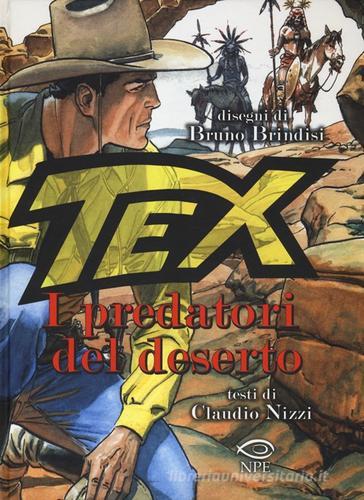 Tex. I predatori del deserto di Claudio Nizzi, Bruno Brindisi edito da Edizioni NPE