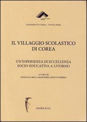 Il villaggio scolastico di Corea. Un'esperienza di eccellenza socio-educativa a Livorno edito da Agorà & Co. (Lugano)