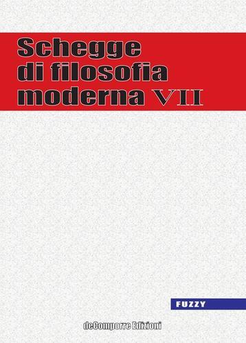 Schegge di filosofia moderna vol.7 edito da de-Comporre
