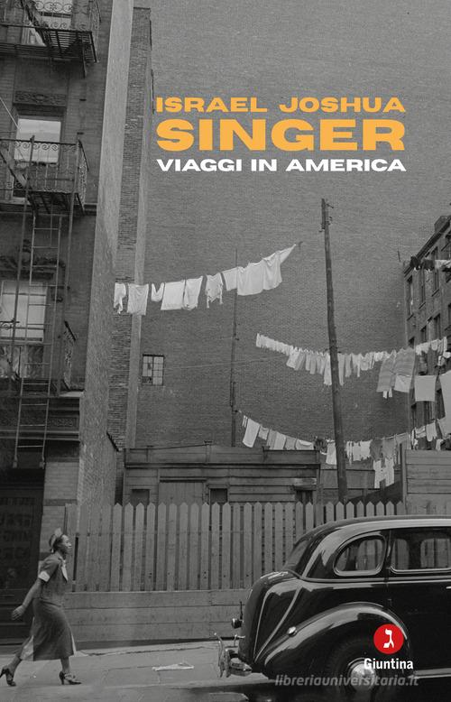 Viaggi in America di Israel Joshua Singer edito da Giuntina